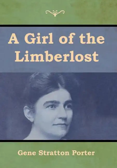 A Girl of the Limberlost - Hardcover