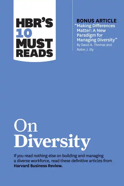 Hbr's 10 Must Reads on Diversity (with Bonus Article Making Differences Matter: A New Paradigm for Managing Diversity by David A. Thomas and Robin J. - Hardcover