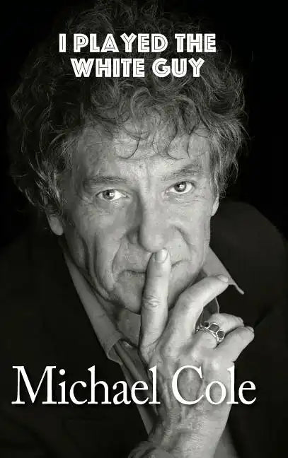 I Played the White Guy (hardback) - Hardcover
