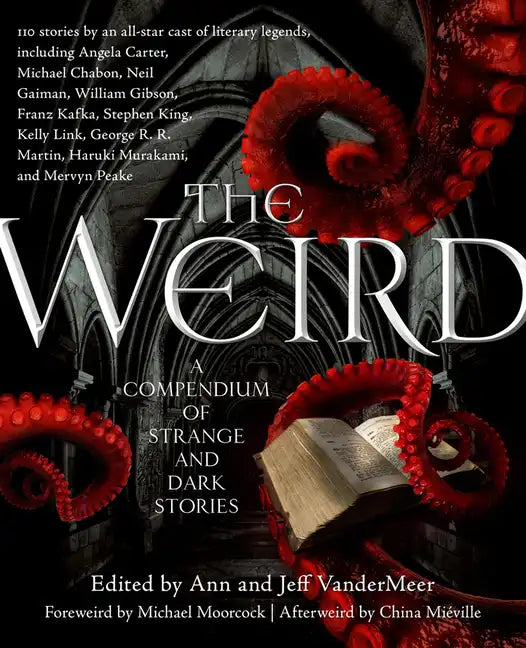 The Weird: A Compendium of Strange and Dark Stories - Paperback