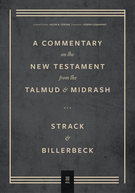 Commentary on the New Testament from the Talmud and Midrash: Volume 3, Romans Through Revelation - Hardcover