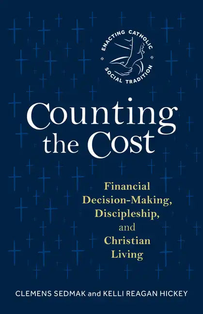 Counting the Cost: Financial Decision-Making, Discipleship, and Christian Living - Paperback