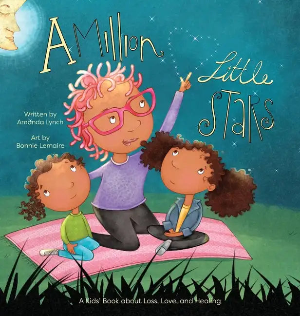 A Million Little Stars: A Kids' Book about Loss, Love, and Healing - Hardcover