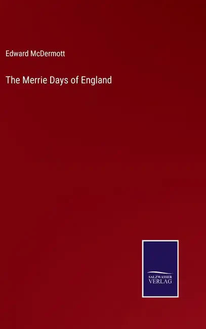 The Merrie Days of England - Hardcover