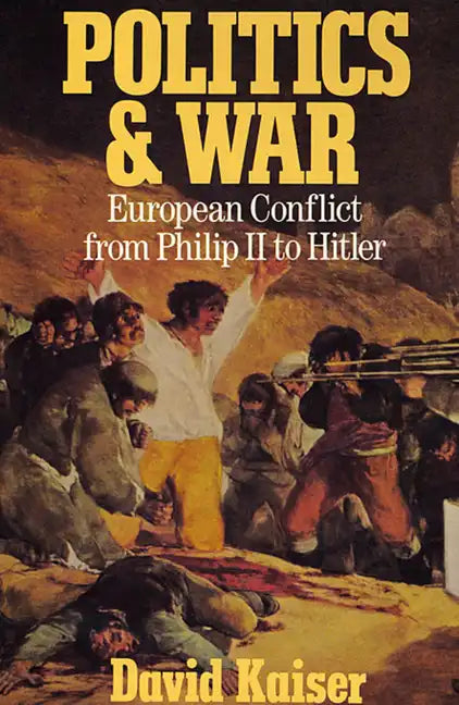 Politics and War: European Conflict from Philip II to Hitler, Enlarged Edition - Paperback