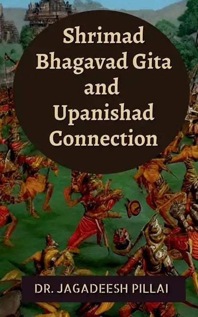 Shrimad Bhagavad Gita and Upanishad Connection - Paperback