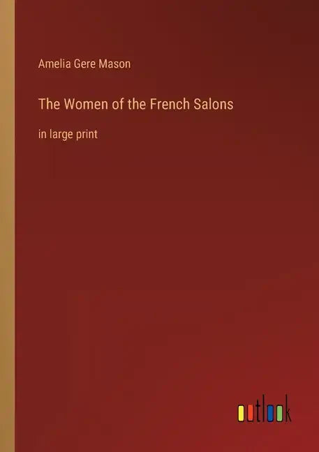 The Women of the French Salons: in large print - Paperback