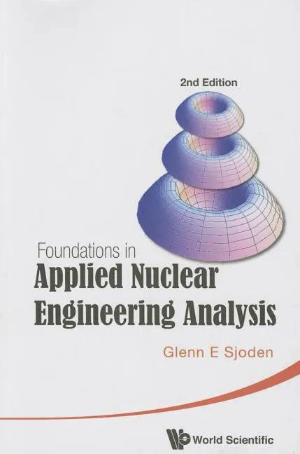 Foundations in Applied Nuclear Engineering Analysis (2nd Edition) - Paperback