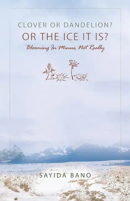 Clover or Dandelion? Or the ice is it? Blooming In minus, not Really - Paperback