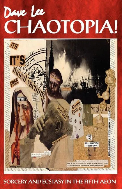 Chaotopia! Sorcery and Ecstasy in the Fifth Aeon - Paperback