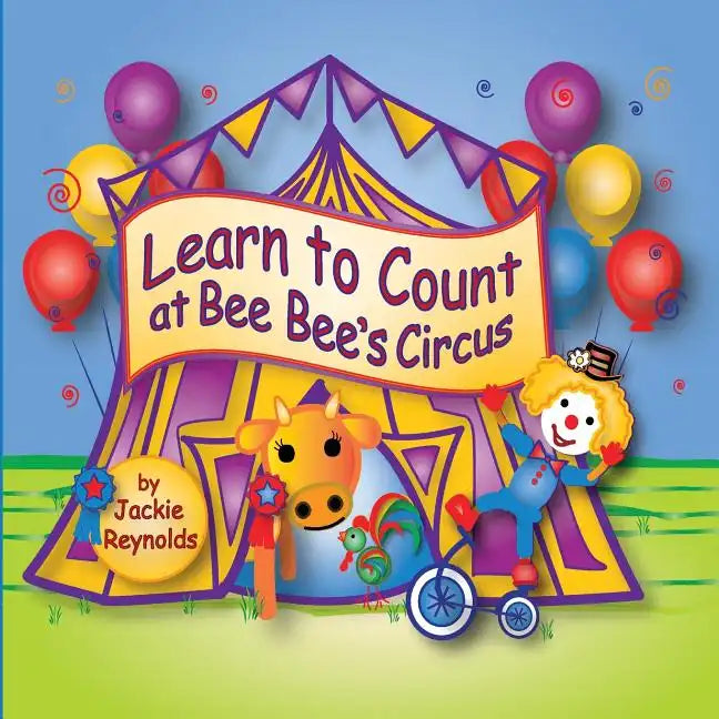 Learn to Count at Bee Bee's Circus: Preschool Book, Ages 3 - 5, Children's Book for Bedtime and Young Readers - Paperback