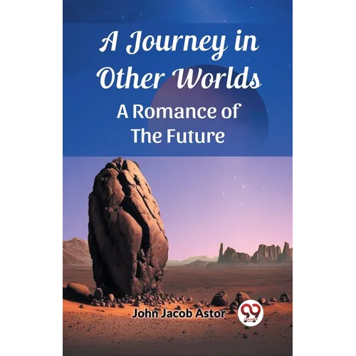 A Journey in Other Worlds A Romance of the Future - Paperback