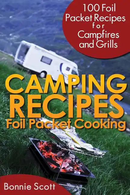 Camping Recipes: Foil Packet Cooking - Paperback