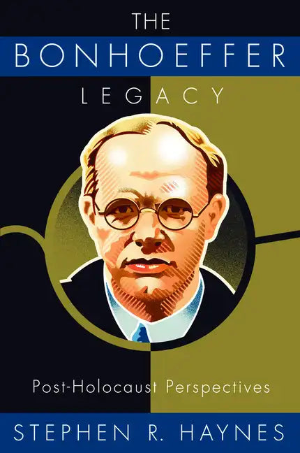 The Bonhoeffer Legacy: Post-Holocaust Perspectives - Paperback