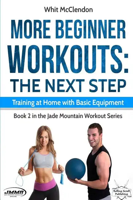 More Beginner Workouts: The Next Step: Training at Home with Basic Equipment - Paperback