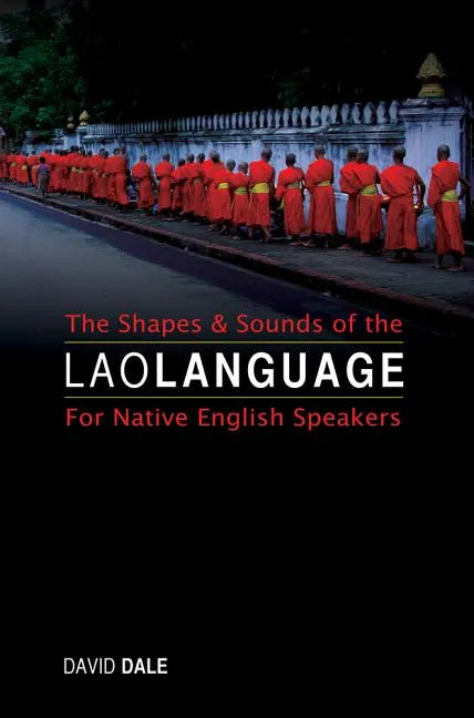 The Shapes and Sounds of the Lao Language: For Native English Speakers - Paperback