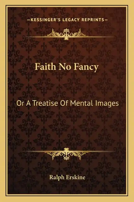 Faith No Fancy: Or a Treatise of Mental Images - Paperback