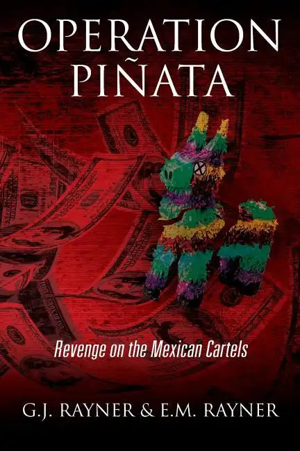 Operation Pinata: Revenge on the Mexican Cartels - Paperback