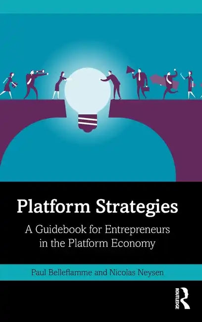 Platform Strategies: A Guidebook for Entrepreneurs in the Platform Economy - Hardcover