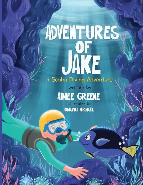 Adventures of Jake A Scuba Diving Adventure - Paperback