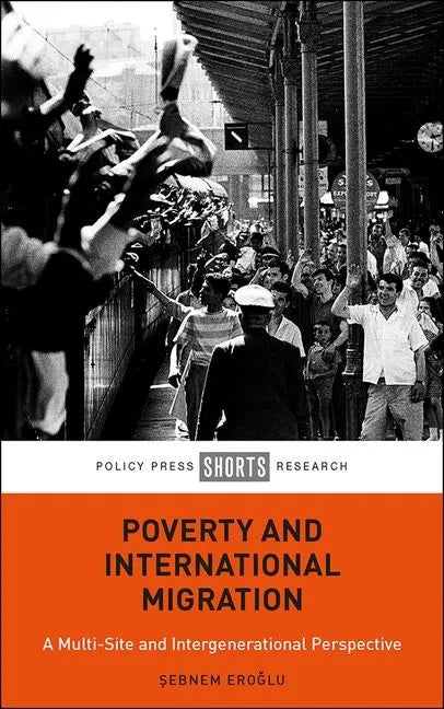 Poverty and International Migration: A Multi-Site and Intergenerational Perspective - Hardcover