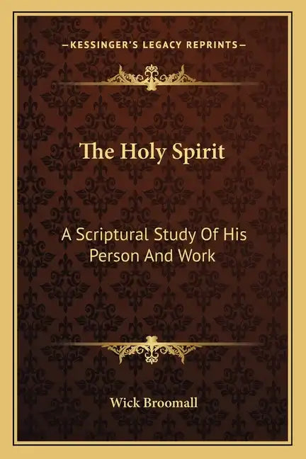 The Holy Spirit: A Scriptural Study of His Person and Work - Paperback