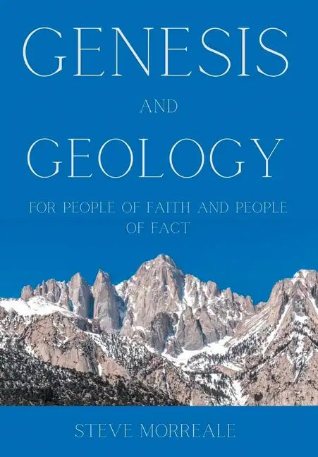 Genesis and Geology For People of Faith and People of Fact - Hardcover