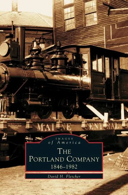Portland Company 1846-1982 - Hardcover