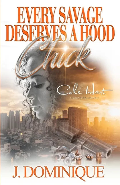 Every Savage Deserves A Hood Chick: An Urban Romance Novel - Paperback