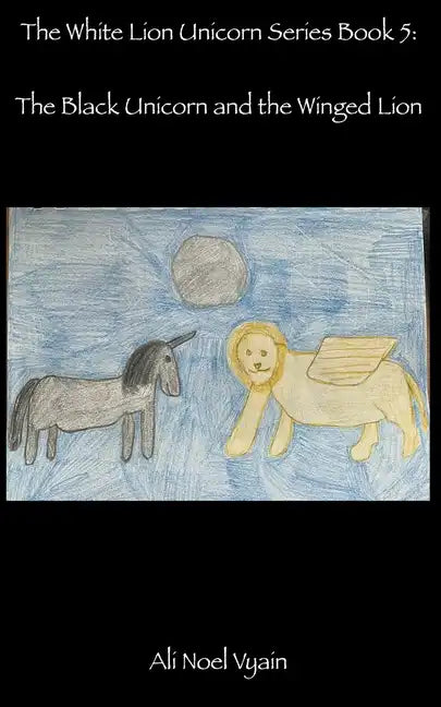 The Black Unicorn and the Winged Lion - Paperback