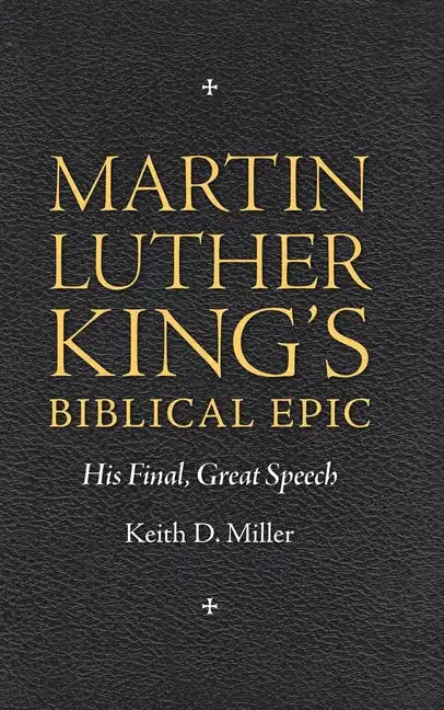 Martin Luther King's Biblical Epic: His Final, Great Speech - Paperback