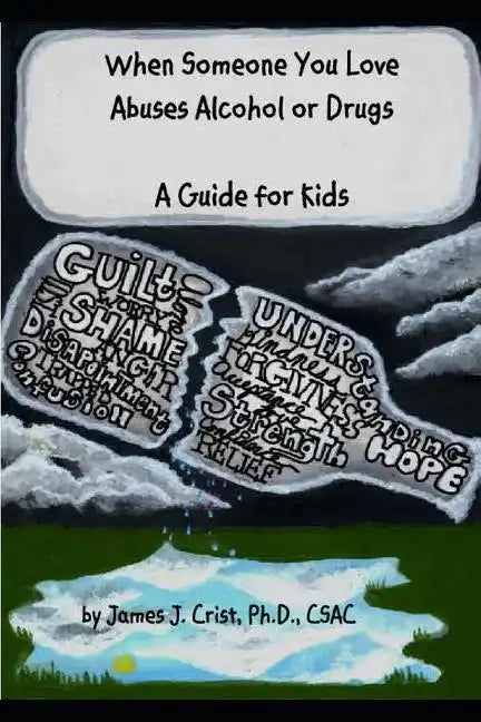 When Someone You Love Abuses Alcohol or Drugs: A Guide for Kids - Paperback