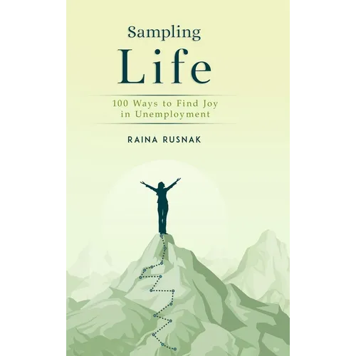Sampling LIfe: 100 Ways to Find Joy in Unemployment - Hardcover
