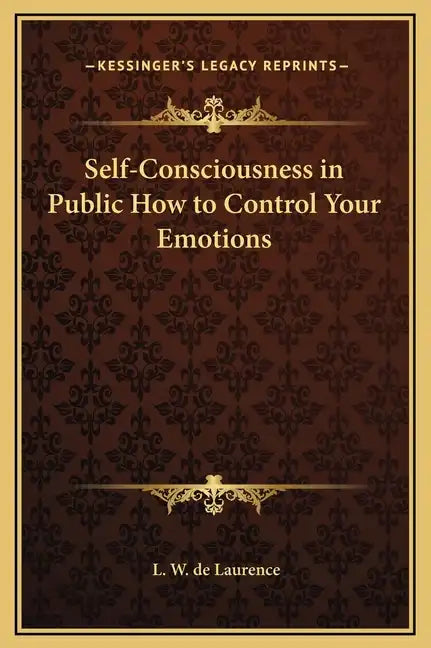 Self-Consciousness in Public How to Control Your Emotions - Hardcover