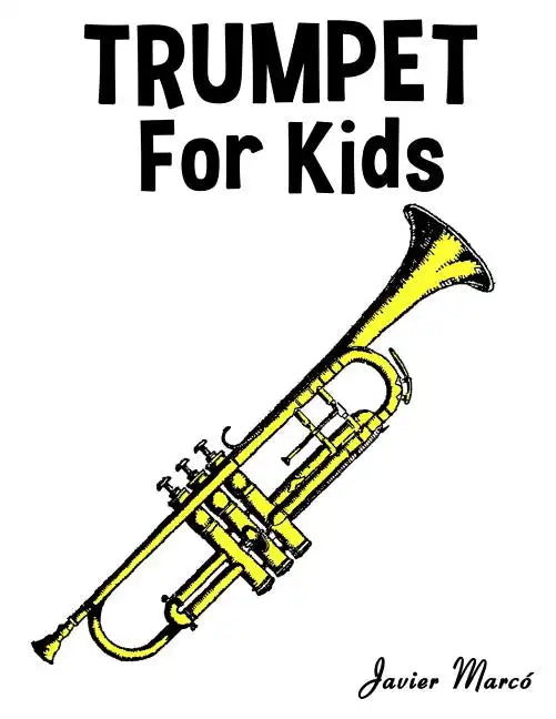 Trumpet for Kids: Christmas Carols, Classical Music, Nursery Rhymes, Traditional & Folk Songs! - Paperback