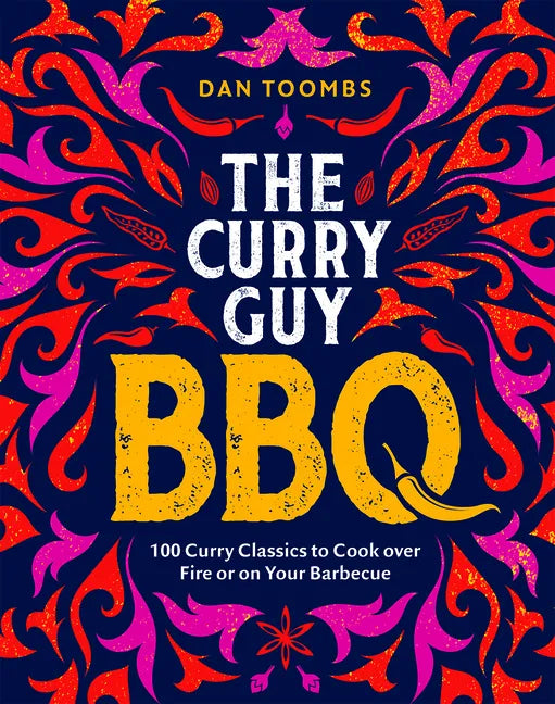 Curry Guy BBQ: 100 Curry Classics to Cook Over Fire or on Your Barbecue - Hardcover
