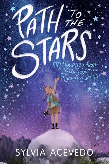 Path to the Stars: My Journey from Girl Scout to Rocket Scientist - Paperback