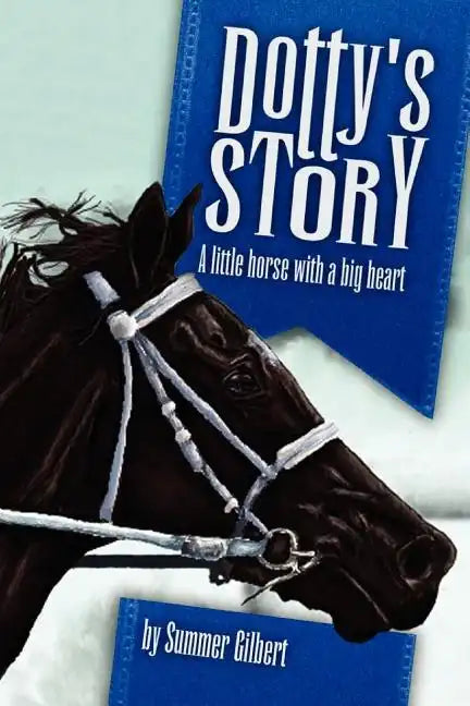 Dotty's Story: A Little Horse with a Big Heart - Paperback