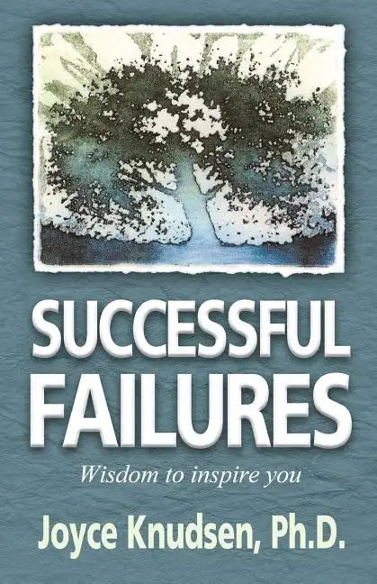 Successful Failures: Wisdom to Inspire You - Paperback