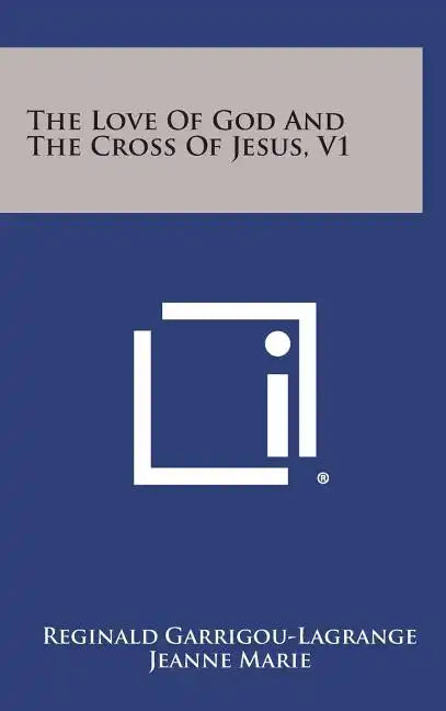 The Love of God and the Cross of Jesus, V1 - Hardcover
