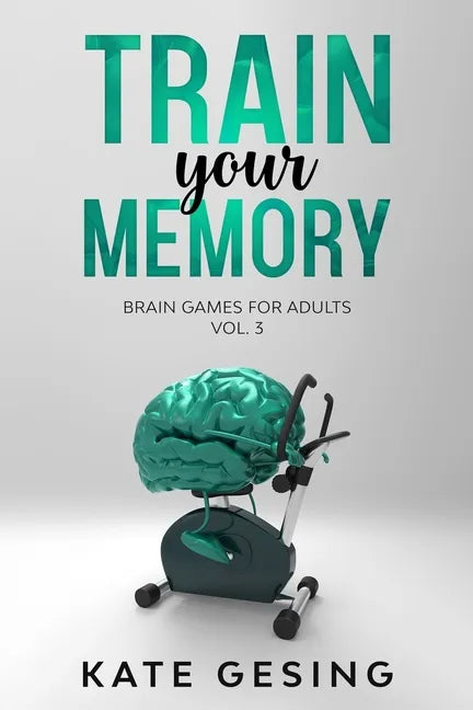 Train your Memory Vol. 3: Brain games for adults - Paperback
