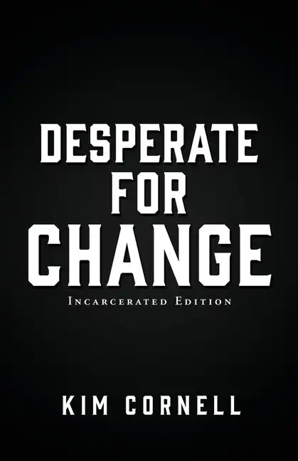 Desperate for Change: Incarcerated Edition - Paperback