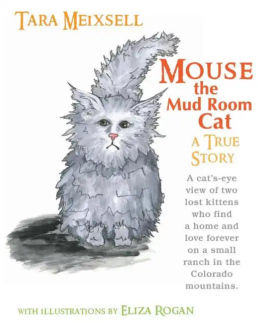 Mouse The Mudroom Cat: A true children's story from a Colorado ranch - Paperback