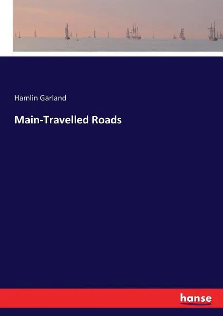Main-Travelled Roads - Paperback