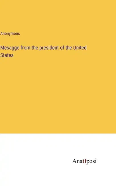 Mesagge from the president of the United States - Hardcover
