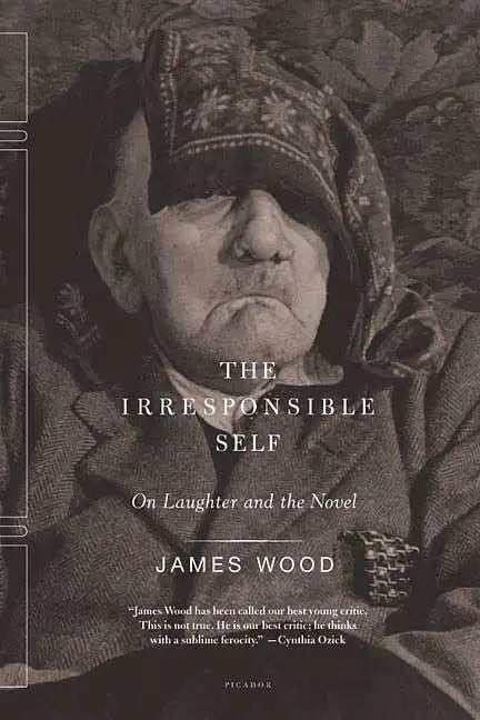 The Irresponsible Self: On Laughter and the Novel - Paperback