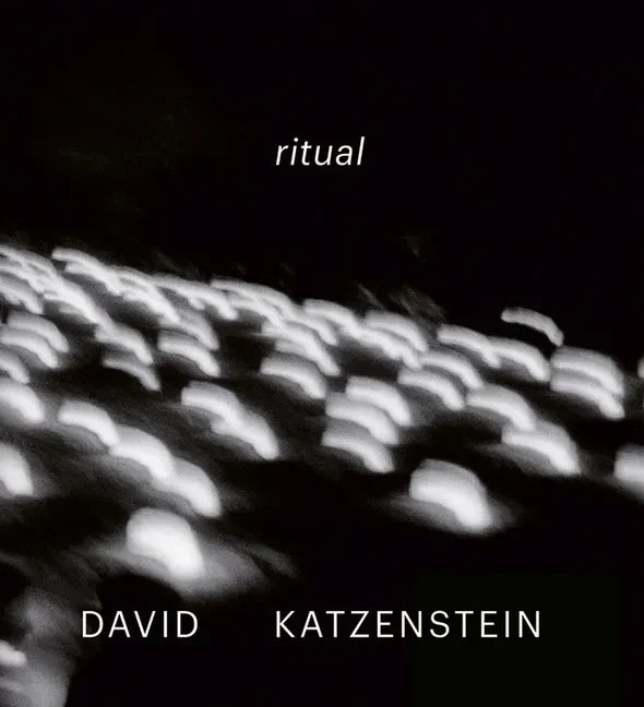 David Katzenstein: Ritual - Hardcover