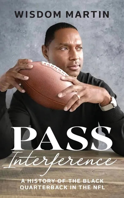 Pass Interference: History of the Black Quarterback in the NFL - Hardcover