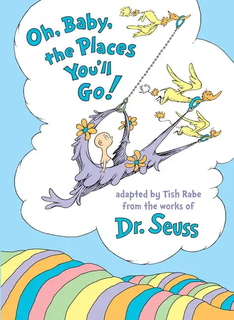 Oh, Baby, the Places You'll Go! - Hardcover