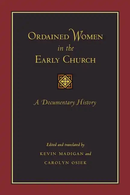 Ordained Women in the Early Church: A Documentary History - Paperback